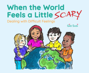 When the World Feels a Little Scary